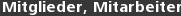 Mitglieder, Mitarbeiter